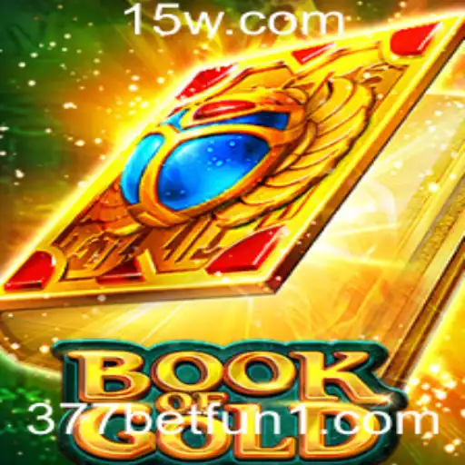 377bet fun | Explorando o Fascinante Mundo do Jogo BookofGold na Plataforma 377bet Fun