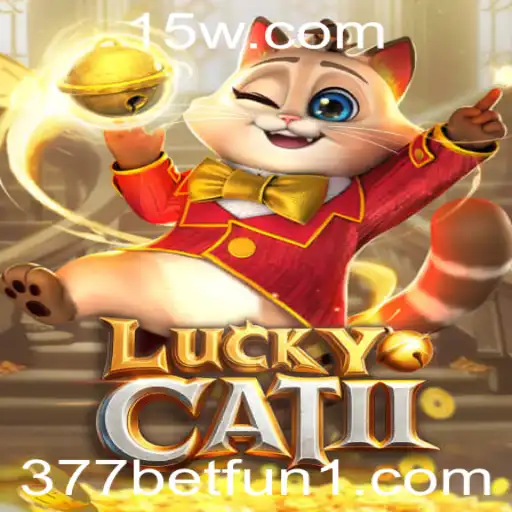 377bet fun | Descubra o Fascinante Mundo de LuckyCatII: Regras e Estratégias para Vencer
