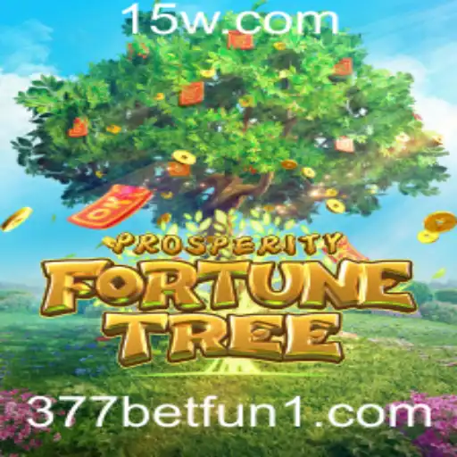 377bet fun | Desvendando o Fascinante Jogo ProsperityFortuneTree e a Emoção do 377Bet Fun