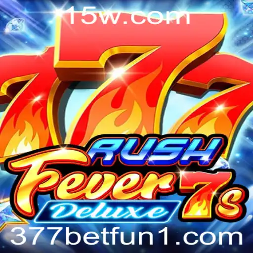 377bet fun | Descubra o Mundo de RushFever7sDeluxe e Experimente a Diversão do 377bet